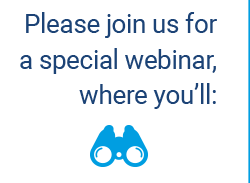 Please join us for a special webinar, where you'll: