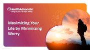 Maximizing Your Life by Minimizing Worry webinar thumbnail
