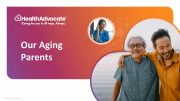 Our Aging Parents webinar thumbnail Our Aging Parents webinar thumbnail