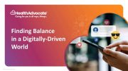 Finding Balance in a Digitally Driven World webinar thumbnail Finding Balance in a Digitally Driven World webinar thumbnail